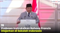 VIDEO: Prabowo Instruksikan Bahasa Prancis Diajarkan di Sekolah Indonesia