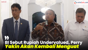 VIDEO: BI Sebut Rupiah Undervalued, Perry Yakin Akan Kembali Menguat