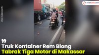 VIDEO: Truk Kontainer Rem Blong Tabrak Tiga Motor di Makassar