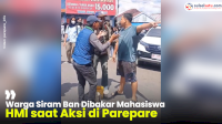 VIDEO: Warga Siram Ban Dibakar Mahasiswa HMI saat Aksi di Parepare