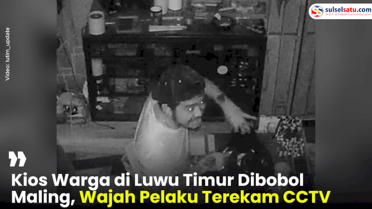 VIDEO: Kios Warga di Luwu Timur Dibobol Maling, Wajah Pelaku Terekam CCTV