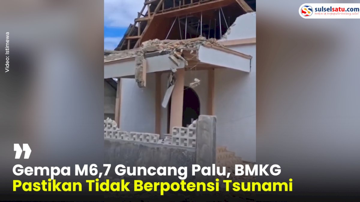 VIDEO: Gempa M6,7 Guncang Palu, BMKG Pastikan Tidak Berpotensi Tsunami