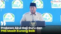 VIDEO:Prabowo Akui Gaji Guru dan PNS Masih Kurang Baik
