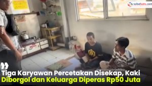 VIDEO: Tiga Karyawan Percetakan Disekap, Kaki Diborgol dan Keluarga Diperas Rp50 Juta