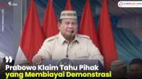VIDEO: Prabowo Klaim Tahu Pihak yang Membiayai Demonstrasi