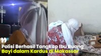VIDEO: Polisi Berhasil Tangkap Ibu Buang Bayi dalam Kardus di Makassar