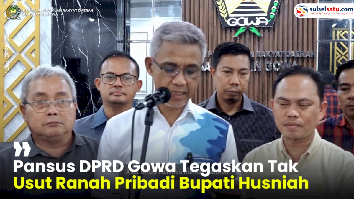 VIDEO: Pansus DPRD Gowa Tegaskan Tak Usut Ranah Pribadi Bupati Husniah