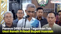 VIDEO: Pansus DPRD Gowa Tegaskan Tak Usut Ranah Pribadi Bupati Husniah