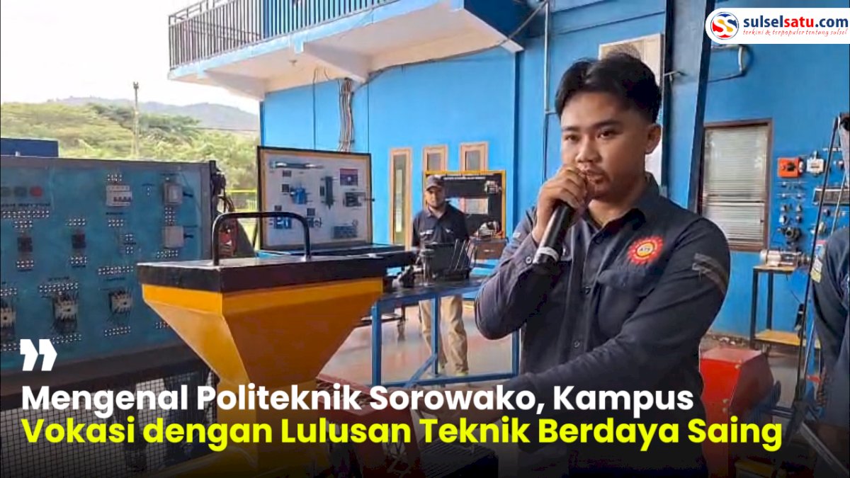 VIDEO: Mengenal Politeknik Sorowako, Kampus Vokasi dengan Lulusan Teknik Berdaya Saing