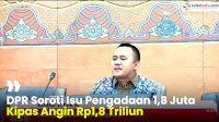 VIDEO: DPR Soroti Isu Pengadaan 1,8 Juta Kipas Angin Rp1,8 Triliun di Program Koperasi Merah Putih