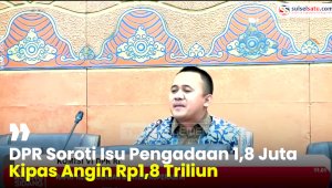 VIDEO: DPR Soroti Isu Pengadaan 1,8 Juta Kipas Angin Rp1,8 Triliun di Program Koperasi Merah Putih