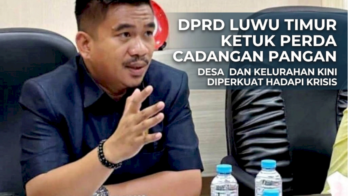 DPRD Lutim Ketuk Perda Cadangan Pangan, Desa dan Kelurahan Kini Diperkuat Hadapi Krisis
