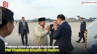 VIDEO: Prabowo Antar Langsung Kepulangan PM Thailand Anutin di Halim
