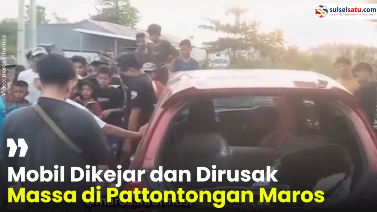 VIDEO: Viral, Mobil Dikejar dan Dirusak Massa di Pattontongan Maros