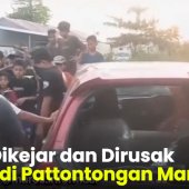VIDEO: Viral, Mobil Dikejar dan Dirusak Massa di Pattontongan Maros