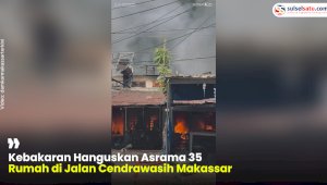 VIDEO: Kebakaran Hanguskan Asrama 35 Rumah di Jalan Cendrawasih Makassar