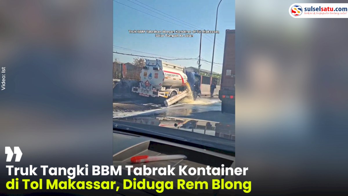 VIDEO: Truk Tangki BBM Tabrak Kontainer di Tol Makassar, Diduga Rem Blong