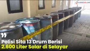 VIDEO: Polisi Sita 13 Drum Berisi 2.600 Liter Solar di Selayar